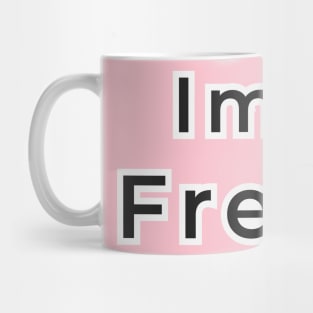 im free Mug